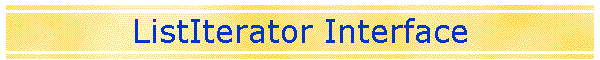 ListIterator Interface