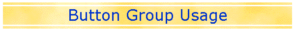 Button Group Usage