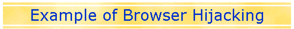 Example of Browser Hijacking