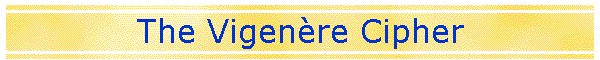 The Vigen�re Cipher