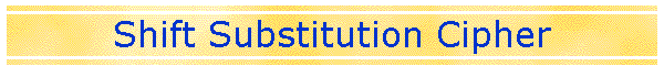Shift Substitution Cipher