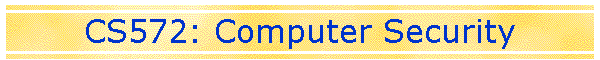 CS572: Computer Security