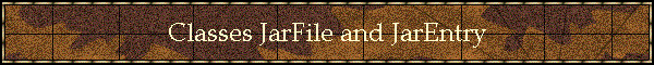 Classes JarFile and JarEntry