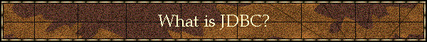 What is JDBC?