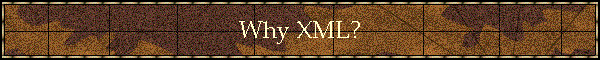Why XML?