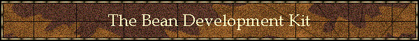 The Bean Development Kit
