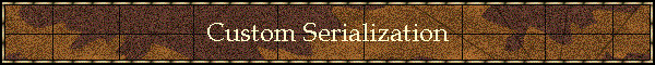 Custom Serialization