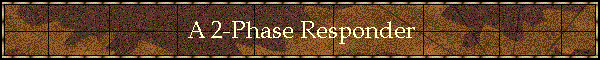 A 2-Phase Responder