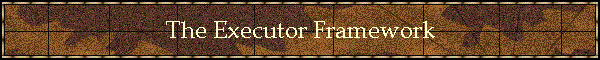 The Executor Framework