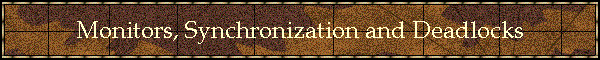Monitors, Synchronization and Deadlocks