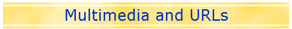Multimedia and URLs