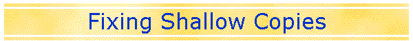 Fixing Shallow Copies