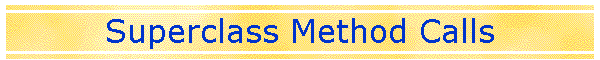 Superclass Method Calls
