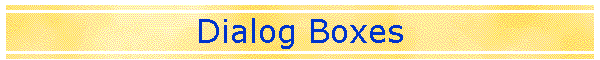 Dialog Boxes