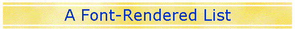 A Font-Rendered List